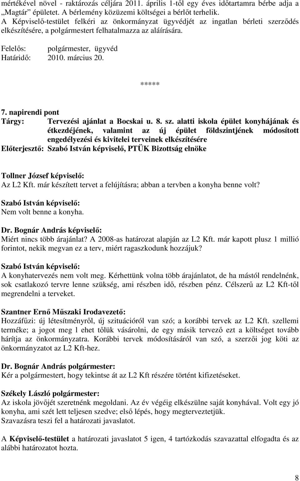 március 20. 7. napirendi pont Tárgy: Tervezési ajánlat a Bocskai u. 8. sz.