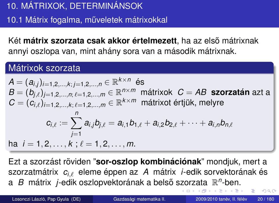 ..,m R k m mátrixot értjük, me