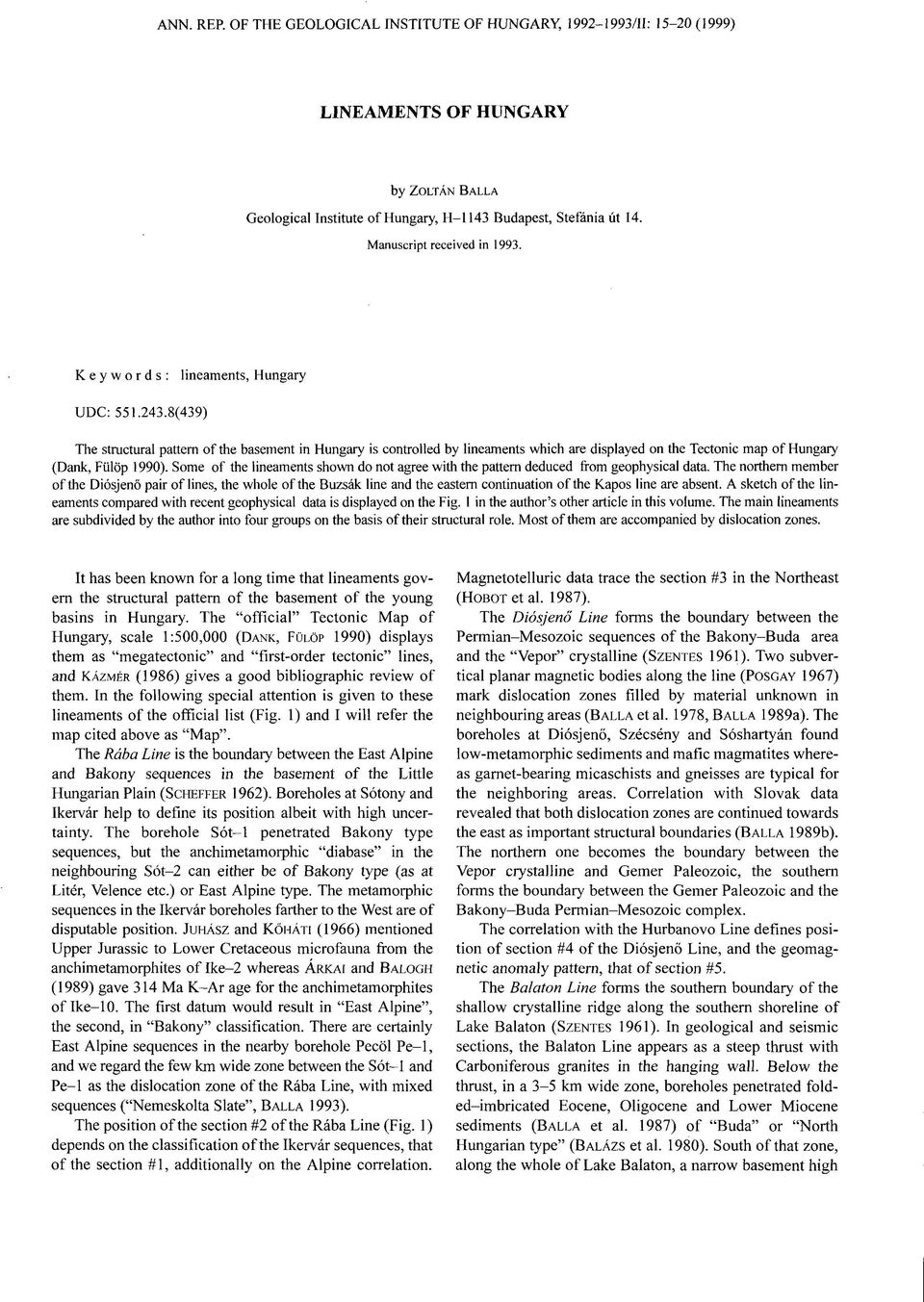 Some of the lineaments shown do not agree with the pattern deduced from geophysical data.