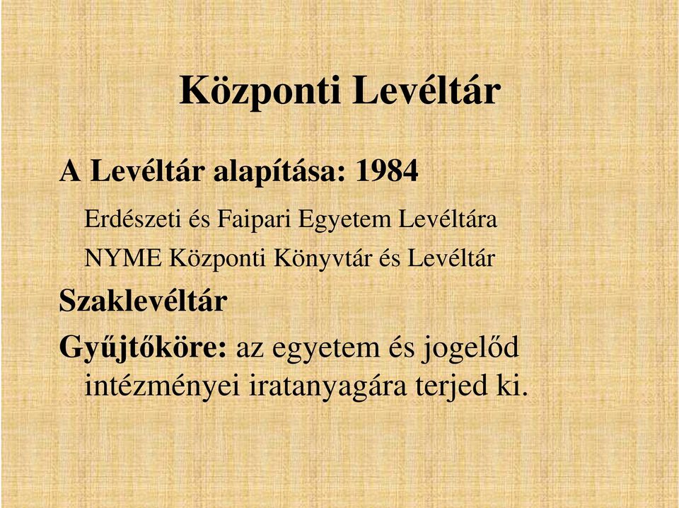 Központi Könyvtár és Levéltár Szaklevéltár