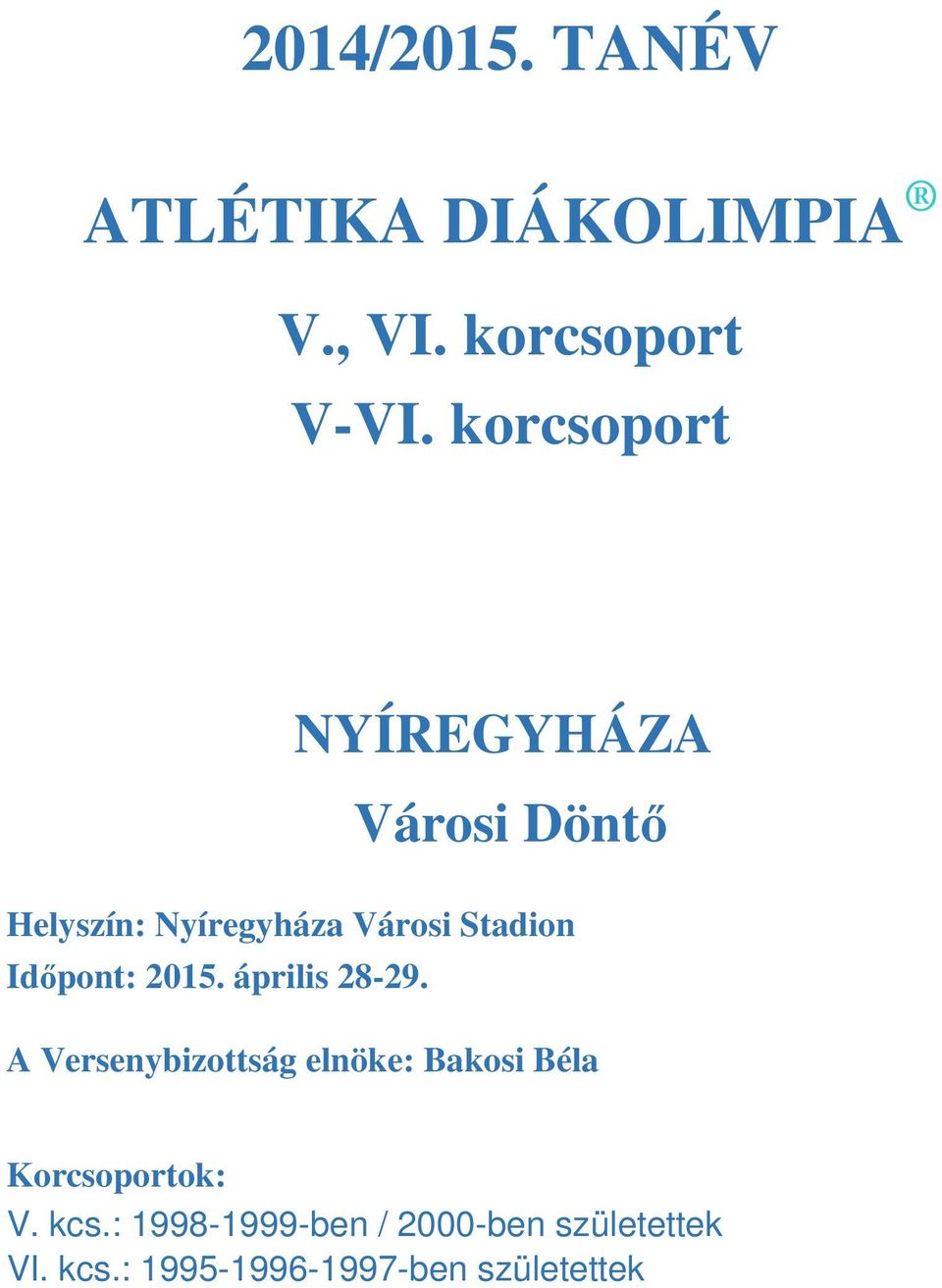Időpont: 2015. április 28-29.