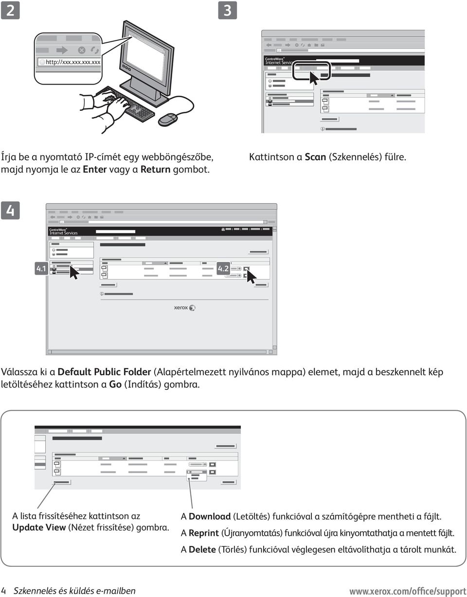 . Válassza ki a Default Public Folder (Alapértelmezett nyilvános mappa) elemet, majd a beszkennelt kép letöltéséhez kattintson a Go (Indítás) gombra.