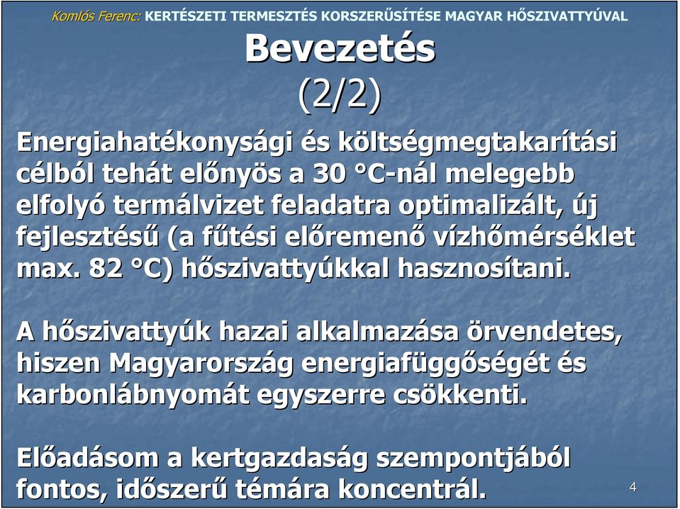 . 82 C) hőszivattyh szivattyúkkal hasznosítani.