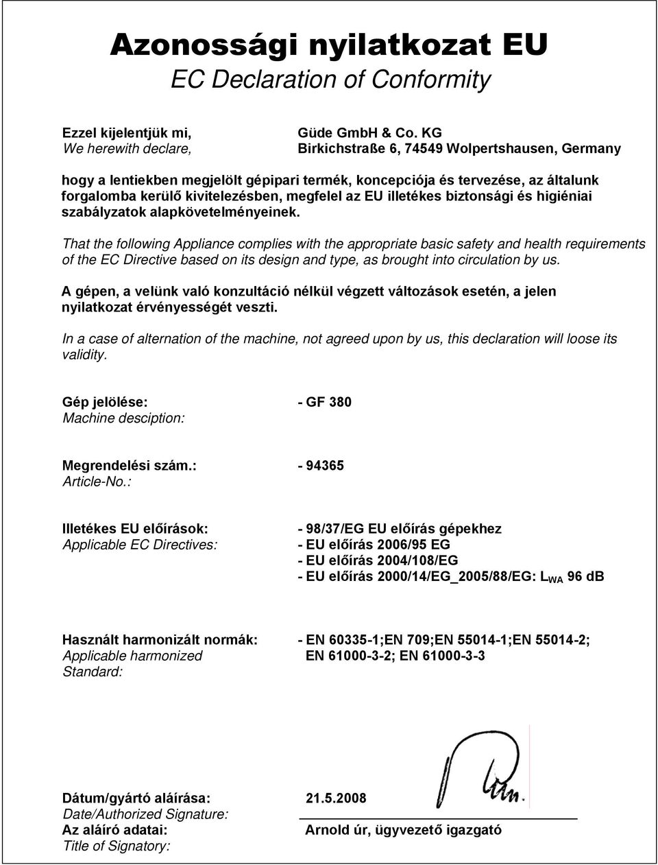 biztonsági és higiéniai szabályzatok alapkövetelményeinek.