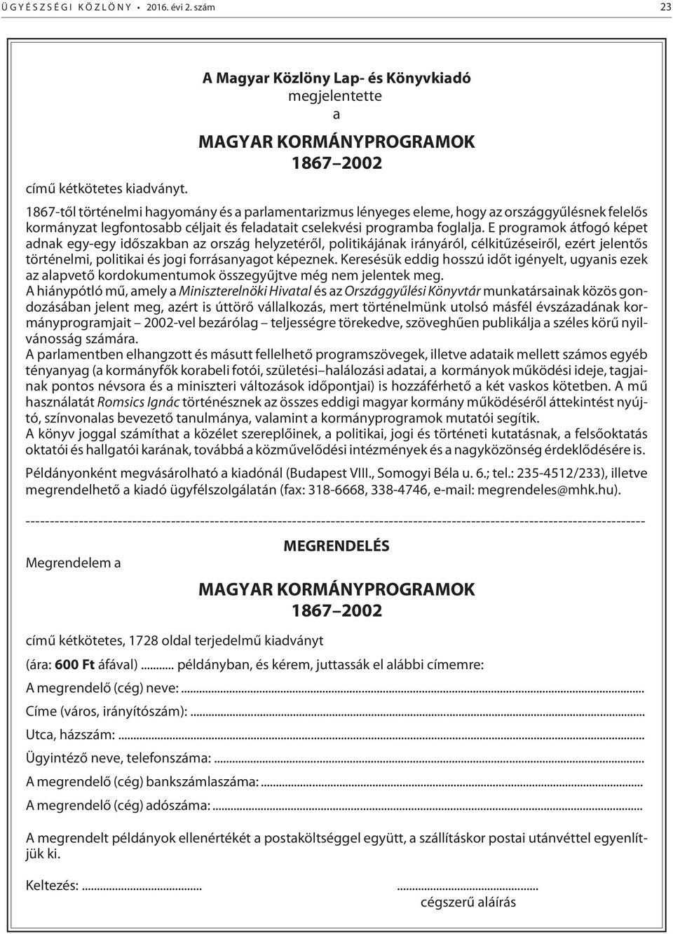 legfontosabb céljait és feladatait cselekvési programba foglalja.