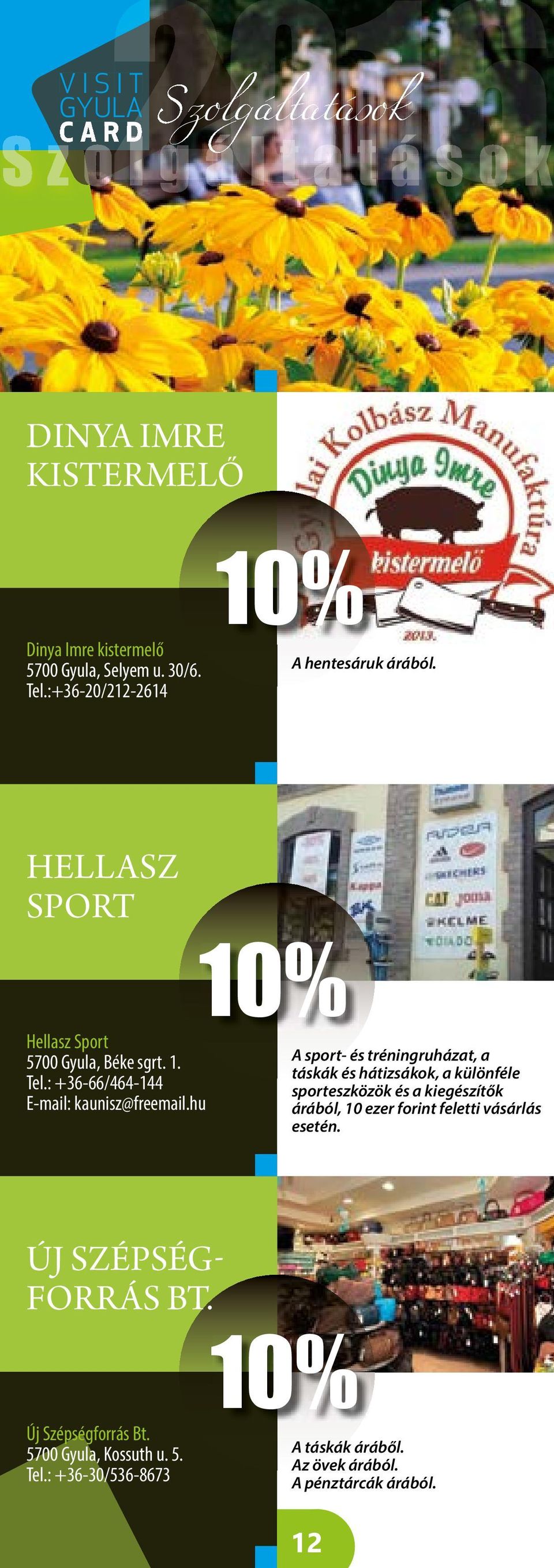 hu A sport- és tréningruházat, a táskák és hátizsákok, a különféle sporteszközök és a kiegészítők árából, 10 ezer forint feletti vásárlás esetén.
