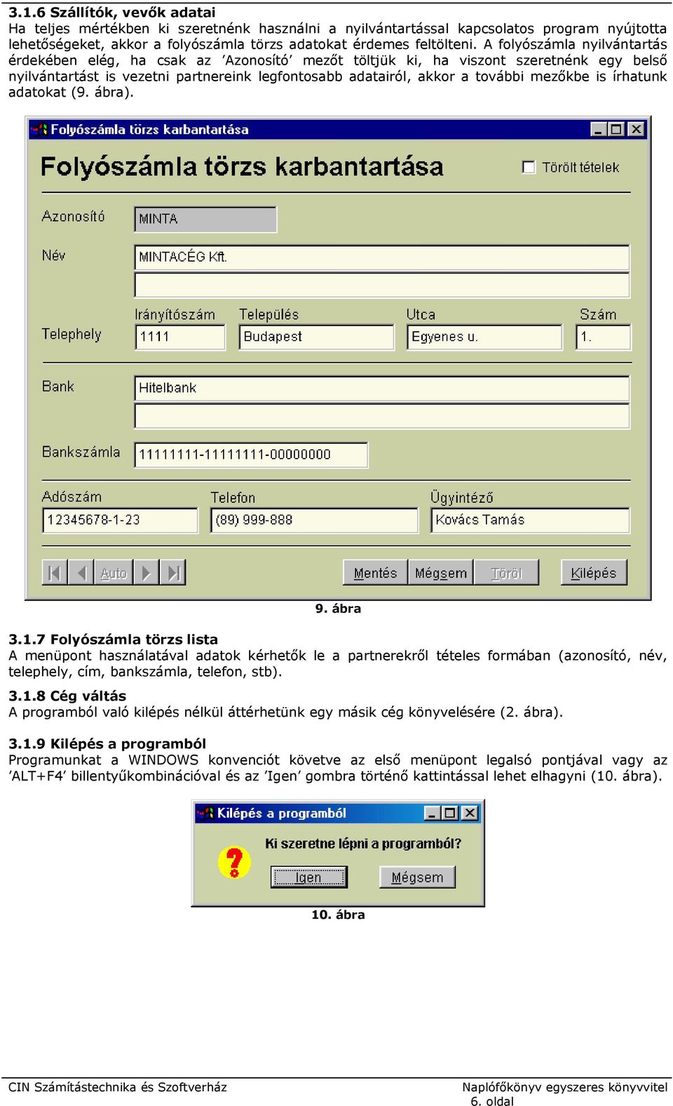 mezőkbe is írhatunk adatokat (9. ábra). 9. ábra 3.1.