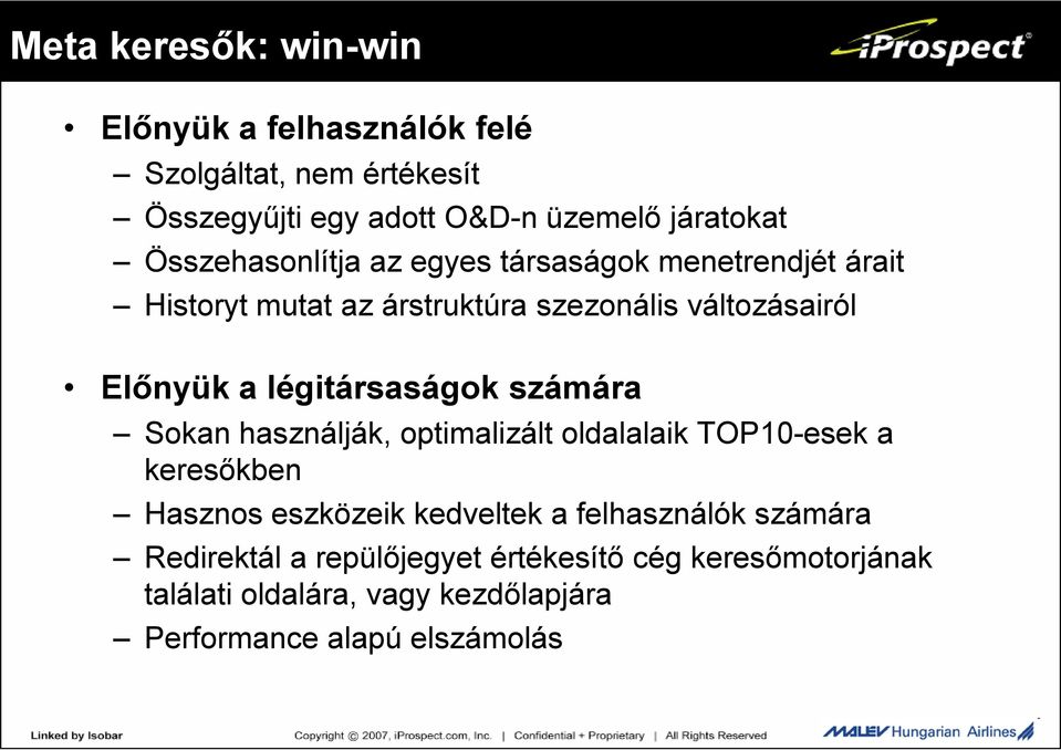 légitársaságok számára Sokan használják, optimalizált oldalalaik TOP10-esek a keresőkben Hasznos eszközeik kedveltek a