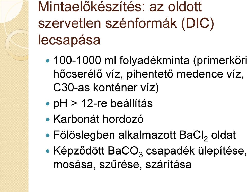 konténer víz) ph > 12-re beállítás Karbonát hordozó Fölöslegben
