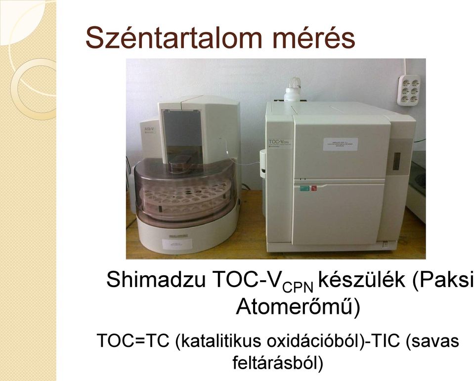 Atomerőmű) TOC=TC (katalitikus