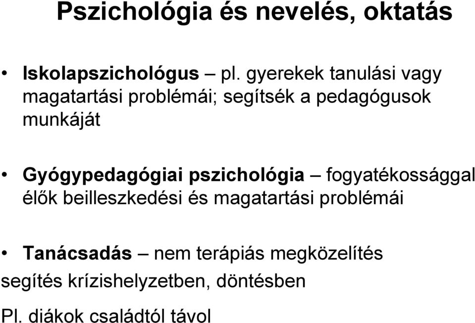 Gyógypedagógiai pszichológia fogyatékossággal élők beilleszkedési és magatartási