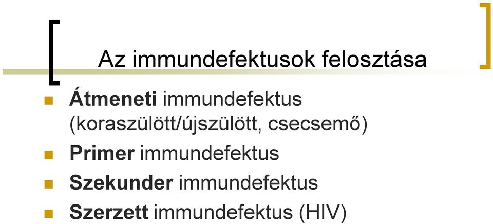 csecsemő) Primer immundefektus