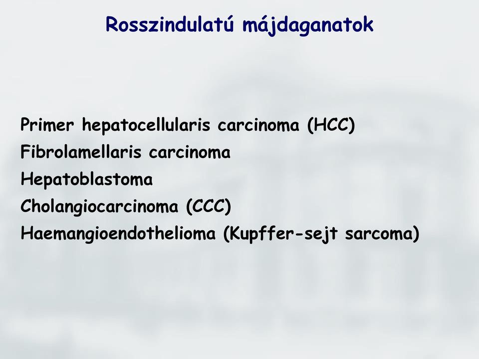 Fibrolamellaris carcinoma Hepatoblastoma