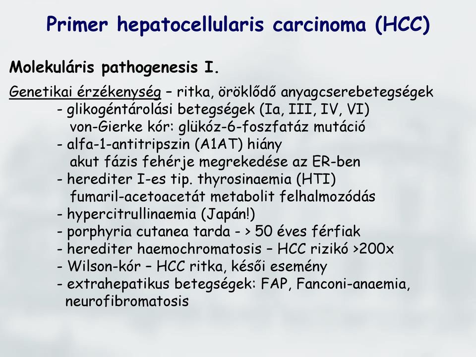 alfa-1-antitripszin (A1AT) hiány akut fázis fehérje megrekedése az ER-ben - herediter I-es tip.