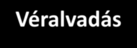 APTI + PI Véralvadás APTI, PI közös út APTI, PI normál intrinsic út - Heparin kezelés? + TI TI, reptilase normál Heparin TI normál + APTI keveréses teszt (50%bet.