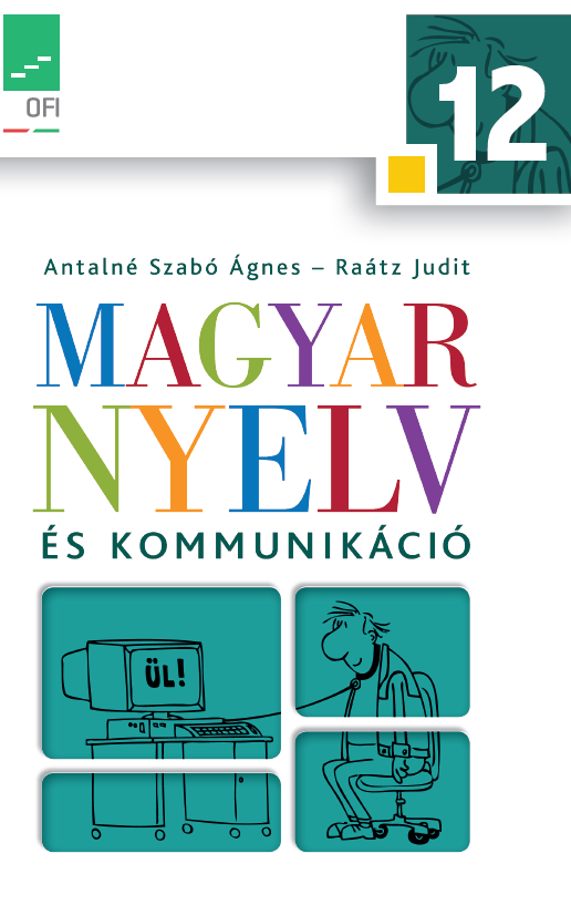 Magyar nyelv és kommunikáció Évfolyamonként tankönyv és munkafüzet Kerettantervek: négy-, hat- és nyolcosztályos gimnáziumok,