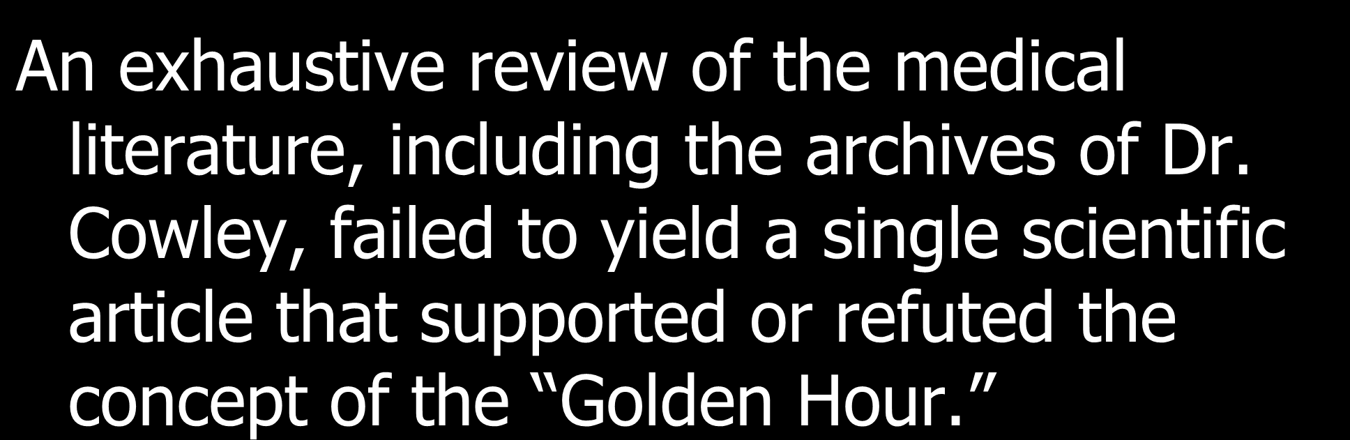 and his Famous Golden Hour An exhaustive review of the medical literature, including the archives of Dr.