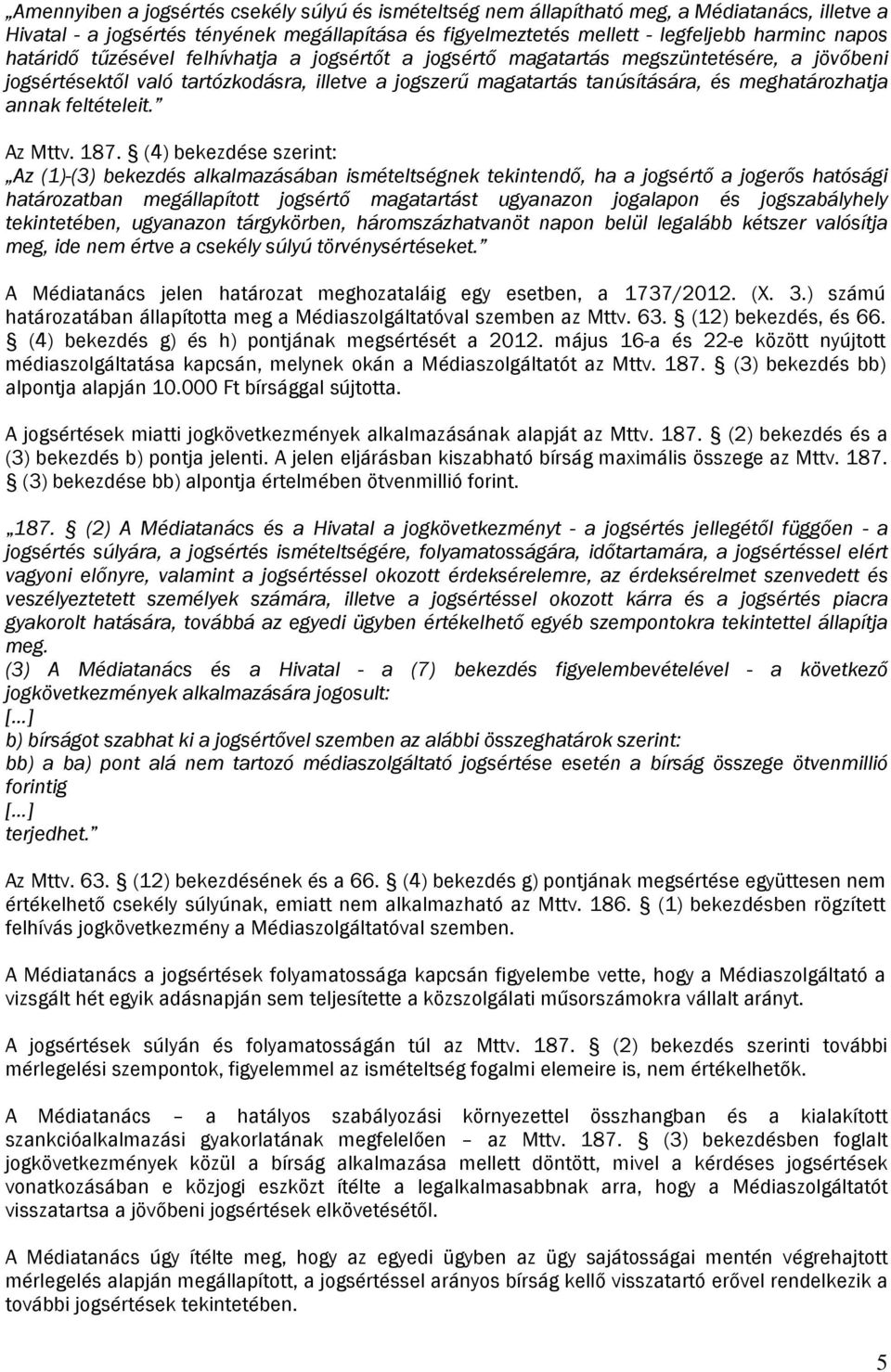 feltételeit. Az Mttv. 187.