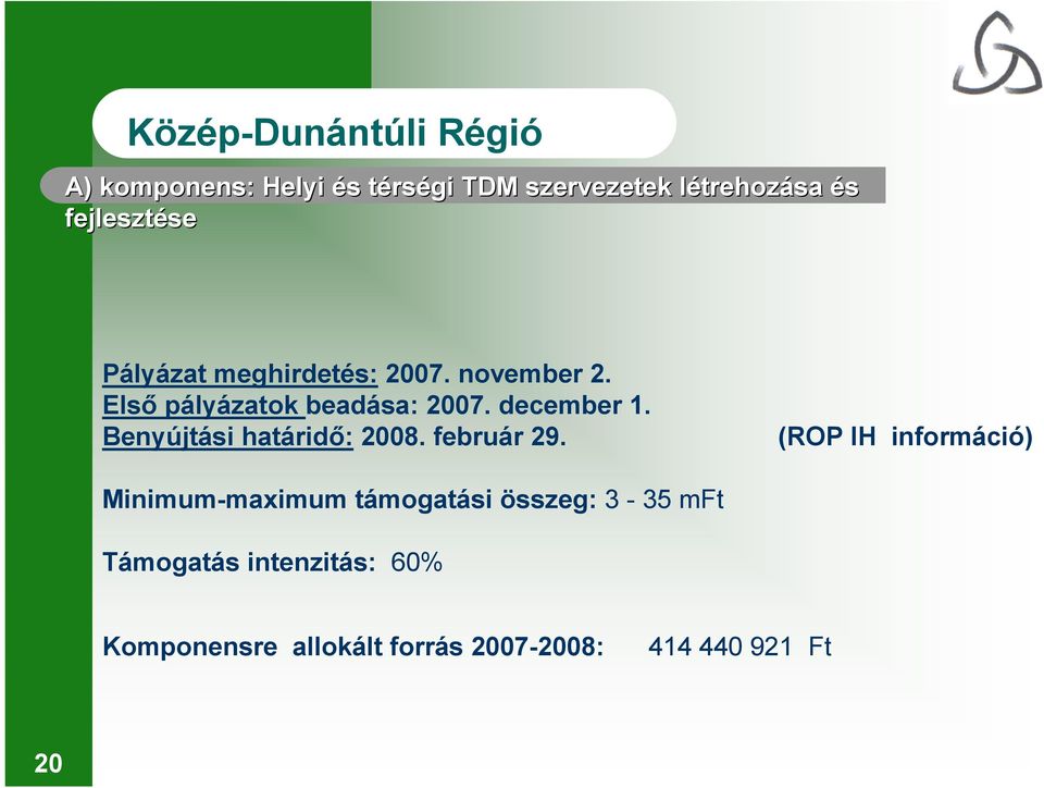 Benyújtási határidő: 2008. február 29.