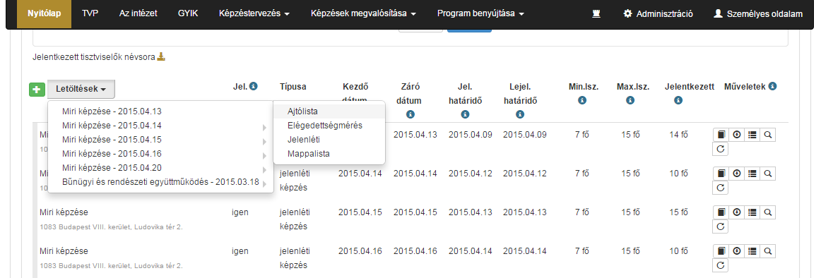 Képzések megvalósítása Előre kitöltött dokumentumok Jelenléti képzések esetében az ajtólista, a jelenléti ív, a mappalista és az elégedettségmérő