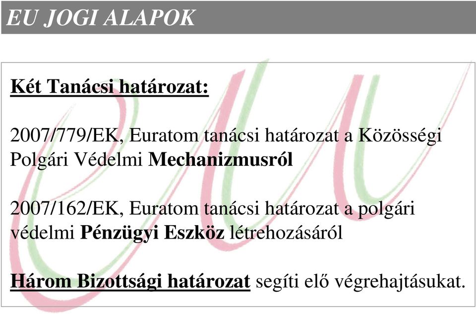 2007/162/EK, Euratom tanácsi határozat a polgári védelmi Pénzügyi