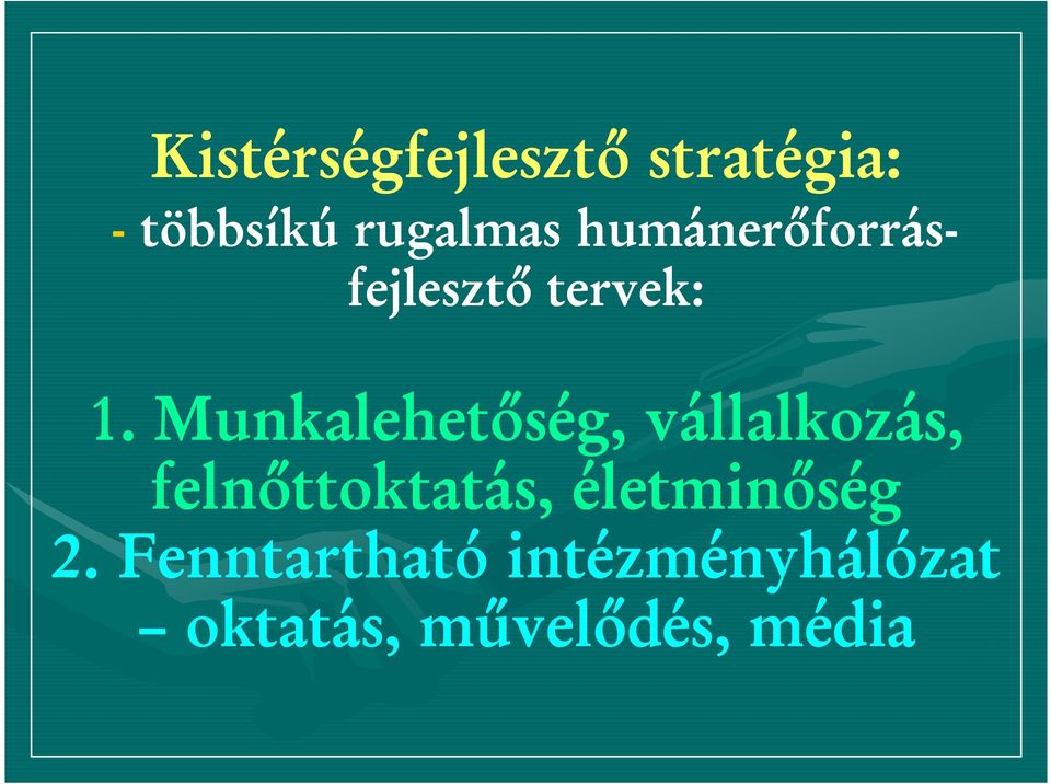 Munkalehetőség, vállalkozás, felnőttoktatás,
