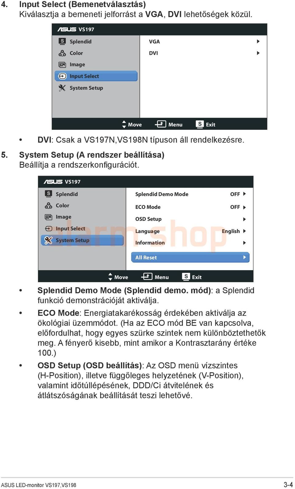 System Setup (A rendszer beállítása) Beállítja a rendszerkonfigurációt.