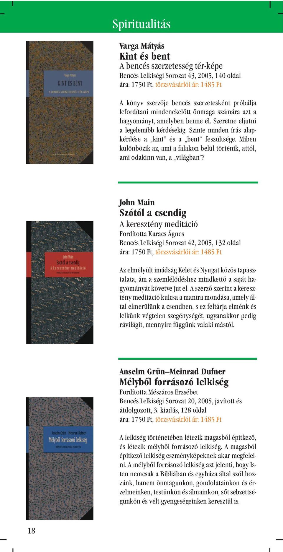 Miben különbözik az, ami a falakon belül történik, attól, ami odakinn van, a világban?