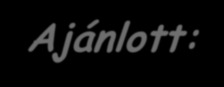 Irodalom: Kötelező: 1. Letölthető jegyzetrészletek G.Gy. honlapról http://www.uni-obuda.hu/users/grollerg/ Moodle (?) Ajánlott: 2.