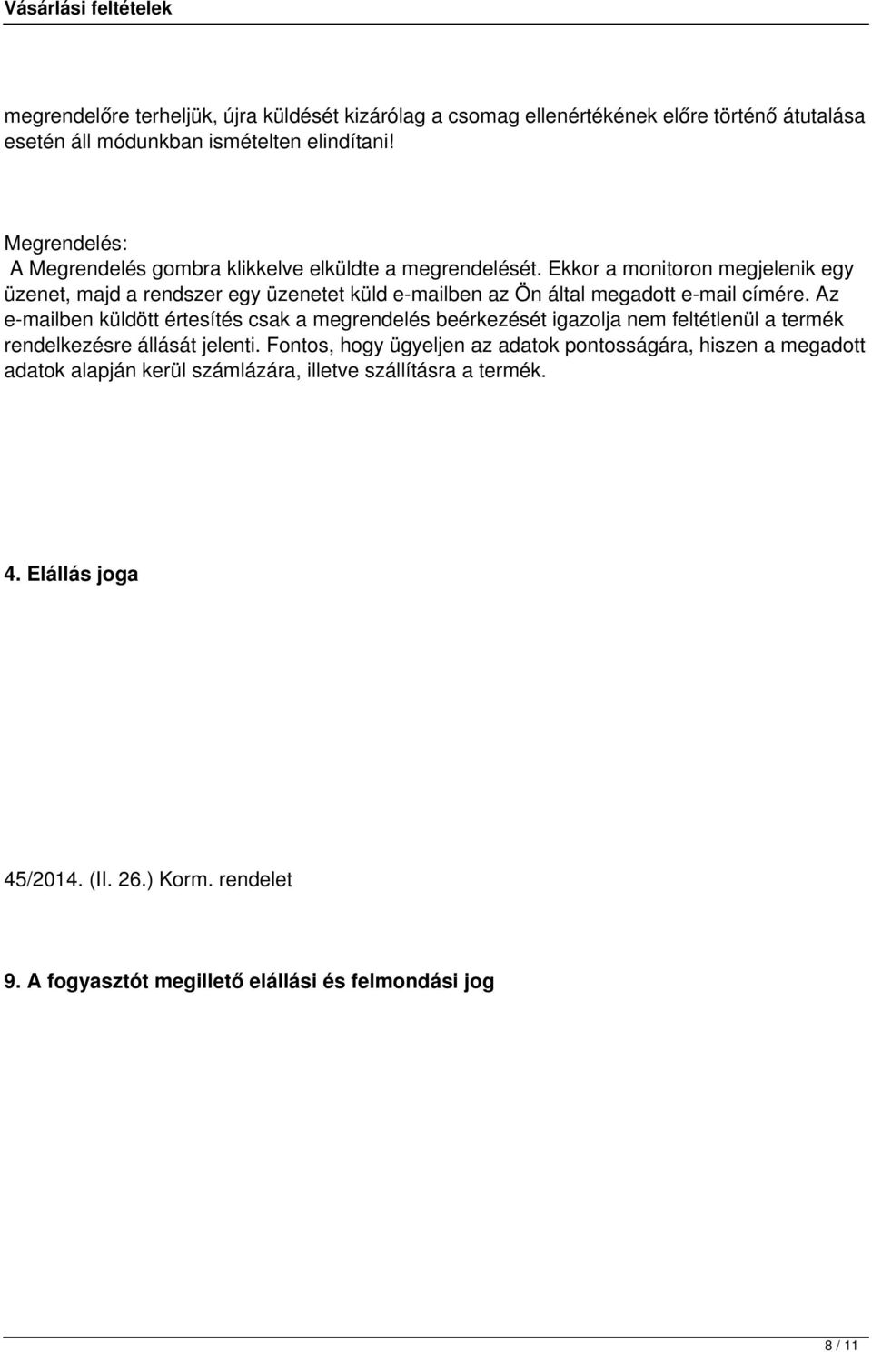 Ekkor a monitoron megjelenik egy üzenet, majd a rendszer egy üzenetet küld e-mailben az Ön által megadott e-mail címére.