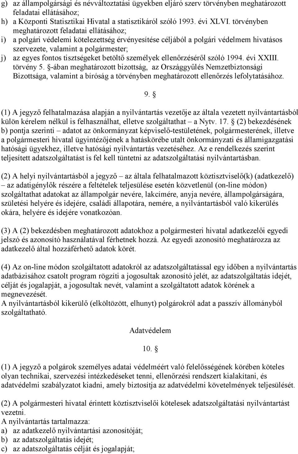 tisztségeket betöltı személyek ellenırzésérıl szóló 1994. évi XXIII. törvény 5.