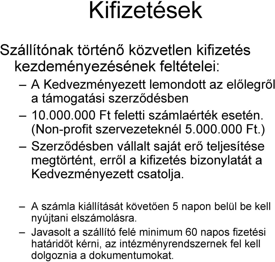 feletti számlaérték esetén. (Non-profit szervezeteknél 5.000.000 Ft.