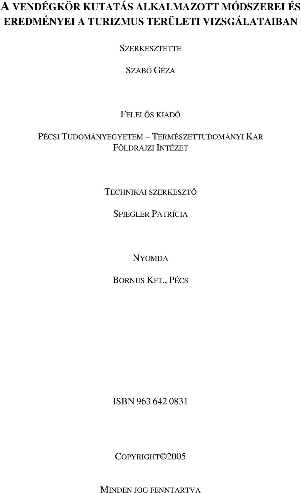 TERMÉSZETTUDOMÁNYI KAR FÖLDRAJZI INTÉZET TECHNIKAI SZERKESZTŐ SPIEGLER