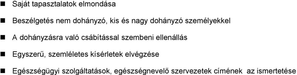 szembeni ellenállás Egyszerű, szemléletes kísérletek elvégzése