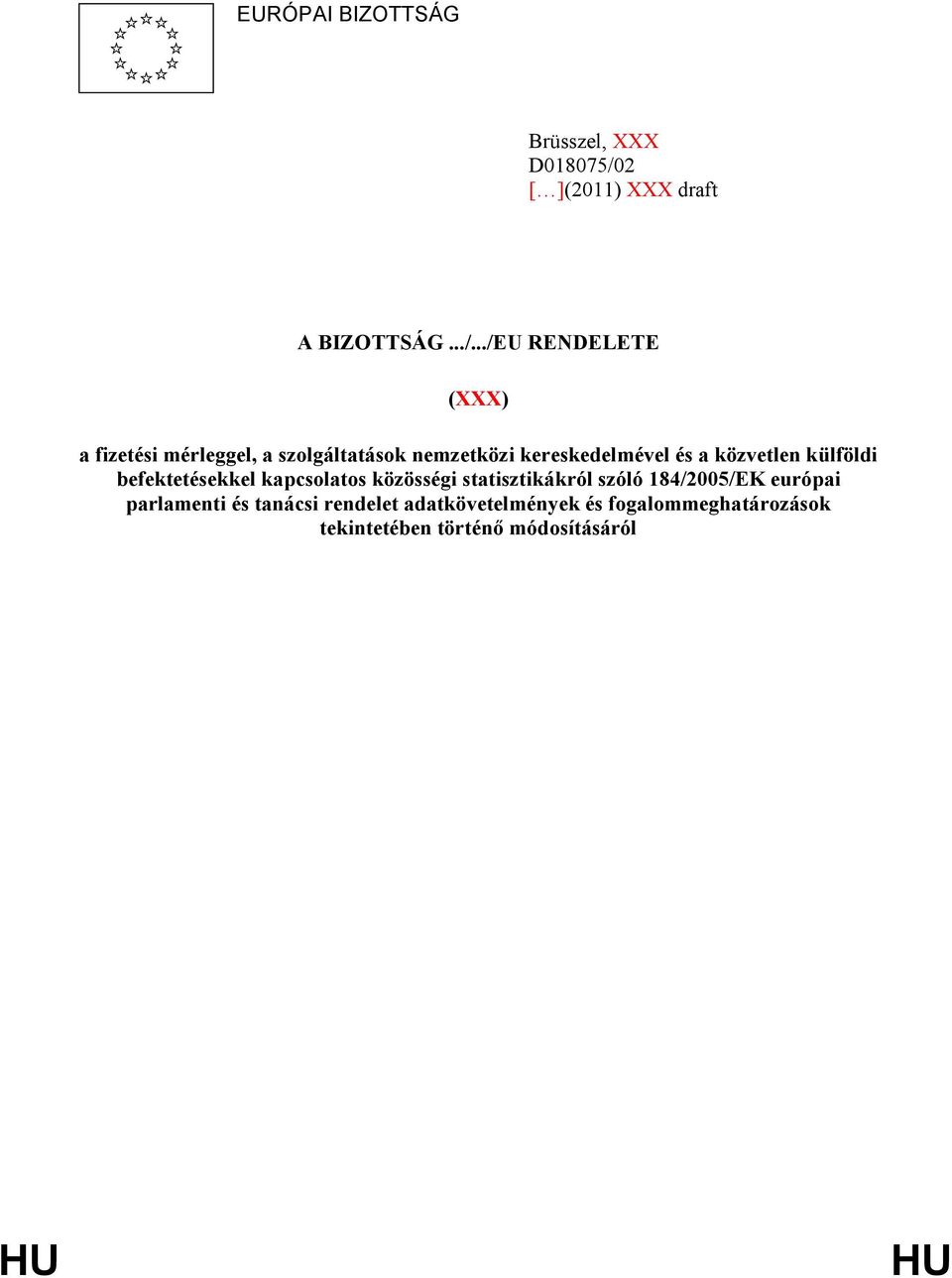 ../EU RENDELETE (XXX) a fizetési mérleggel, a szolgáltatások nemzetközi kereskedelmével és a