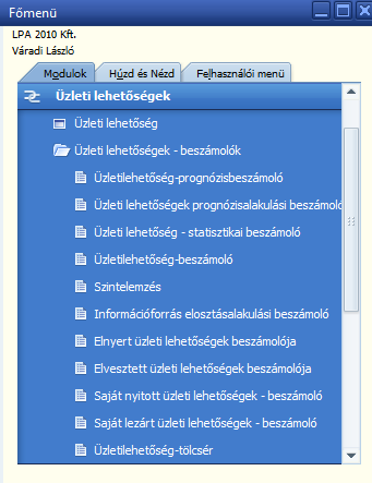 6.3.3 ÜZLETI LEHETŐSÉGEK (CRM) Üzleti lehetőség Üzleti lehetőségek beszámolók Üzleti lehetőségek prognózisbeszámoló Üzleti lehetőségek prognózisalakulási beszámoló Üzleti lehetőség statisztikai