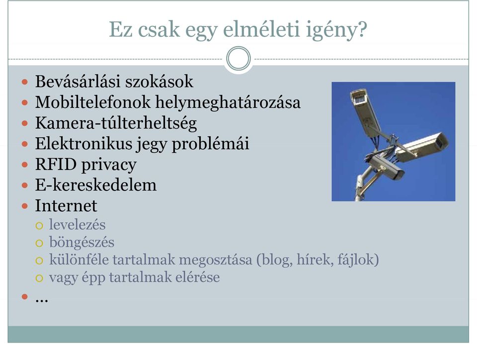 Kamera-túlterheltség Elektronikus jegy problémái RFID privacy