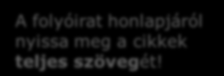 Teljes szöveggel elérhető folyóiratcikk közvetlen hozzáférése (SFX) A folyóirat honlapjáról nyissa meg a cikkek teljes szövegét!