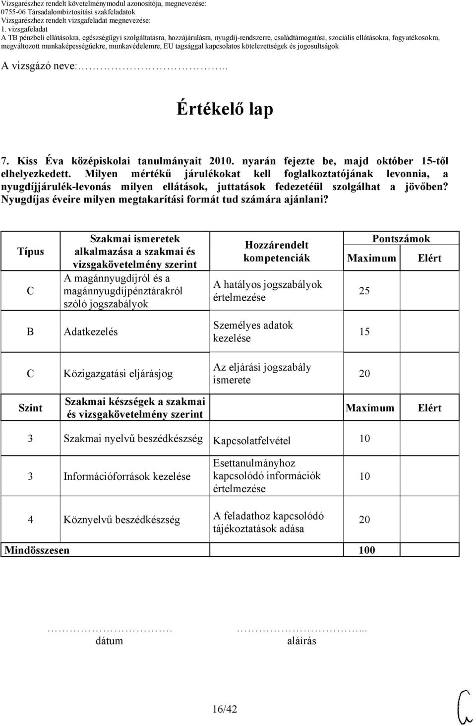 Nyugdíjas éveire milyen megtakarítási formát tud számára ajánlani?