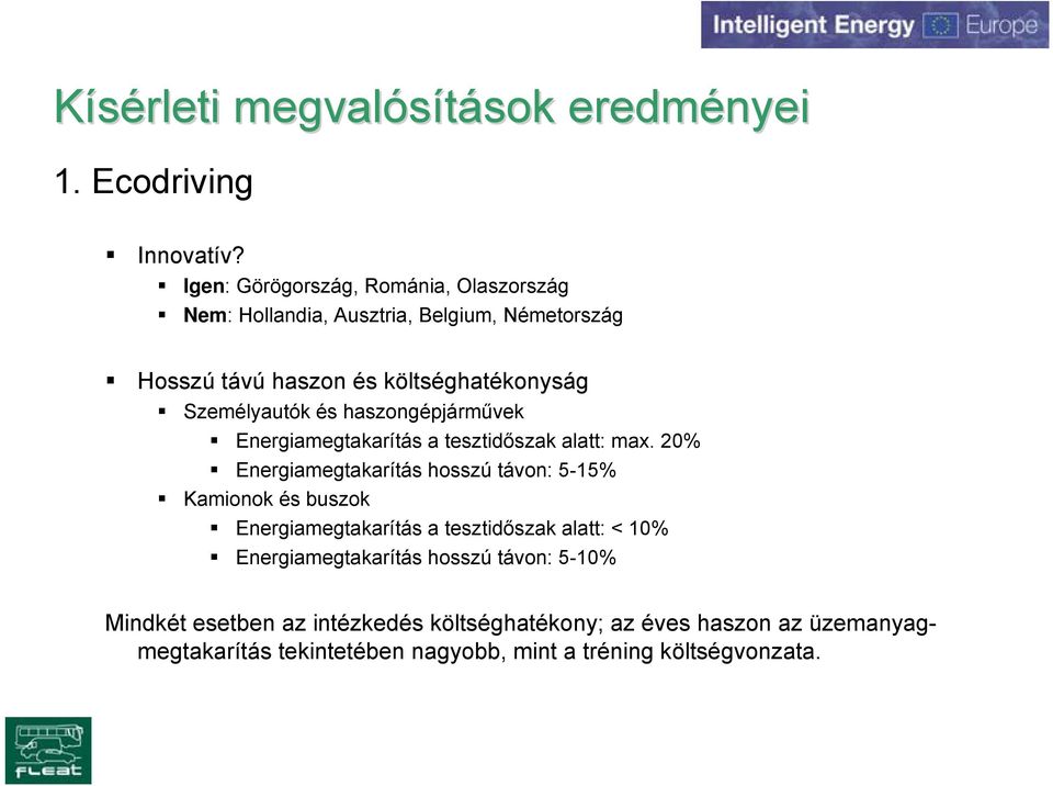 és haszongépjárművek Energiamegtakarítás a tesztidőszak alatt: max.