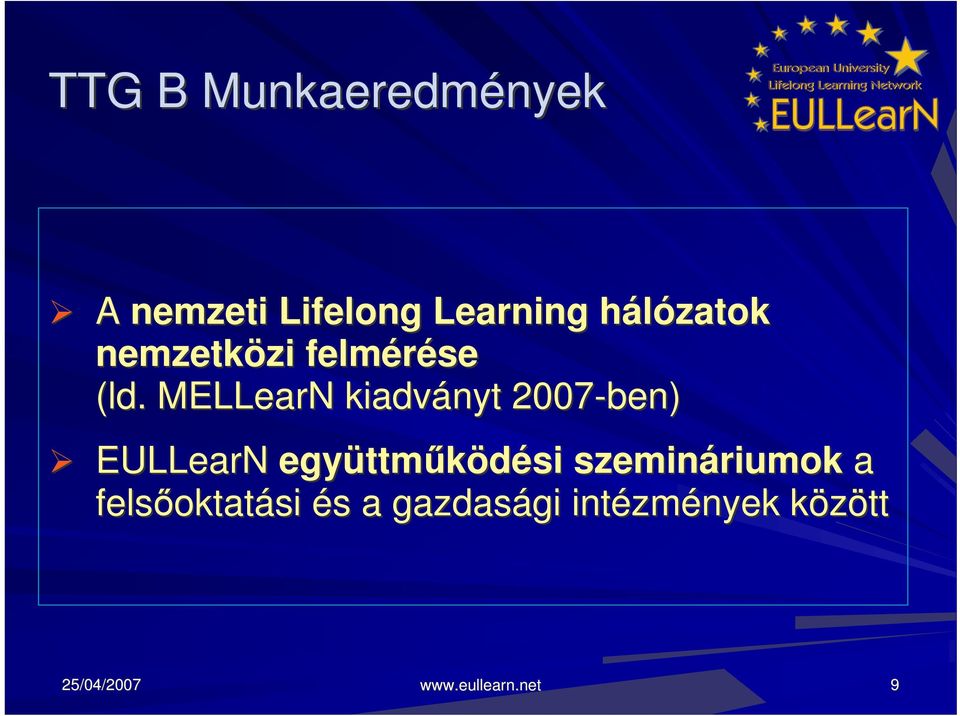 MELLearN kiadványt 2007-ben) EULLearN együttm ttmködési szemin
