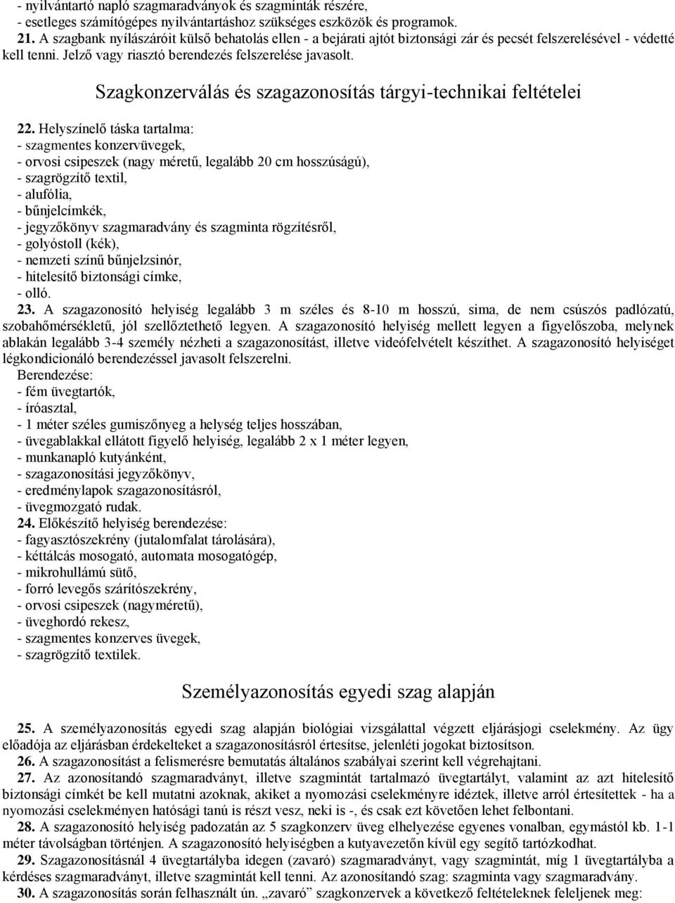 Szagkonzerválás és szagazonosítás tárgyi-technikai feltételei 22.