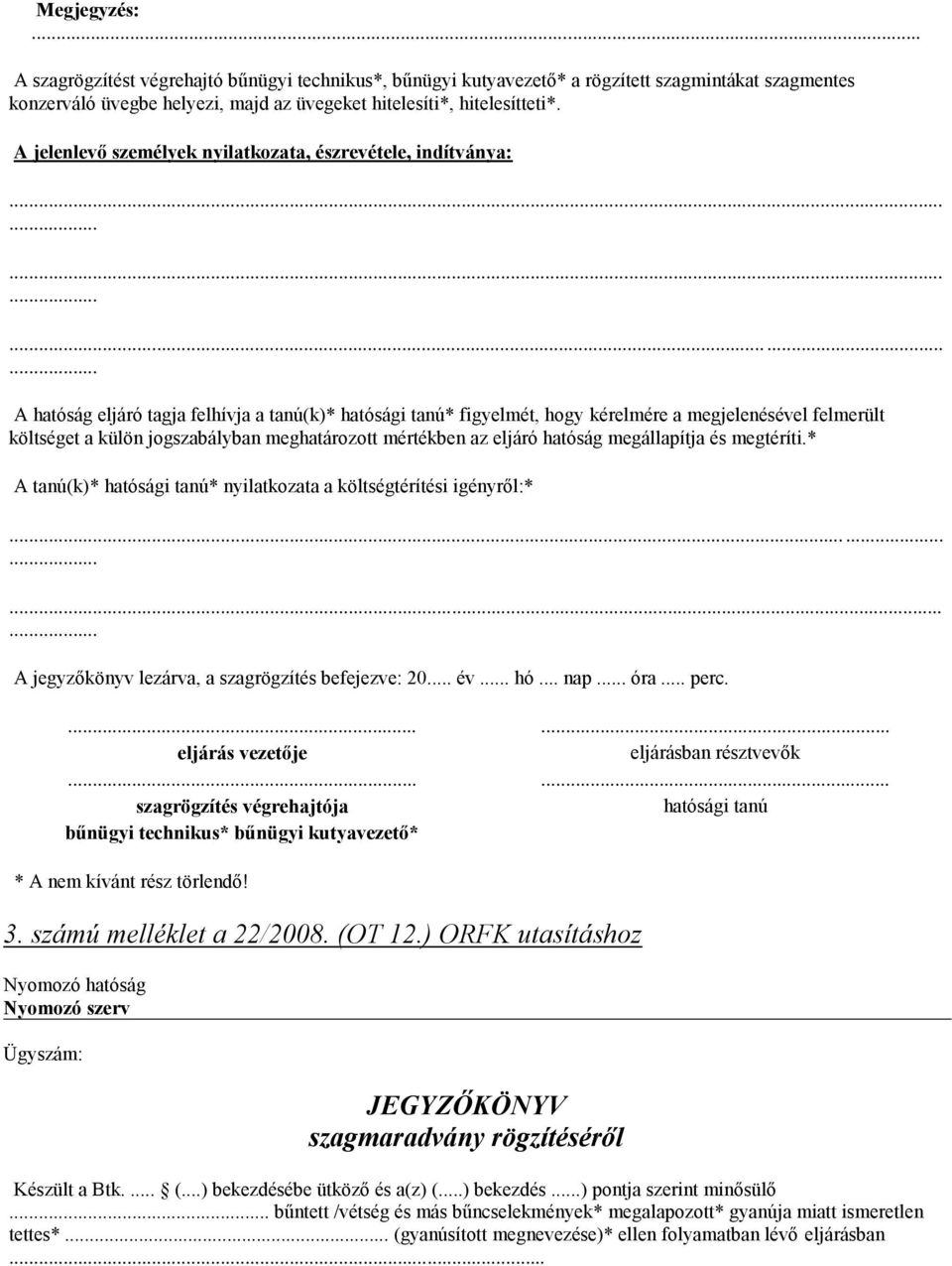 jogszabályban meghatározott mértékben az eljáró hatóság megállapítja és megtéríti.