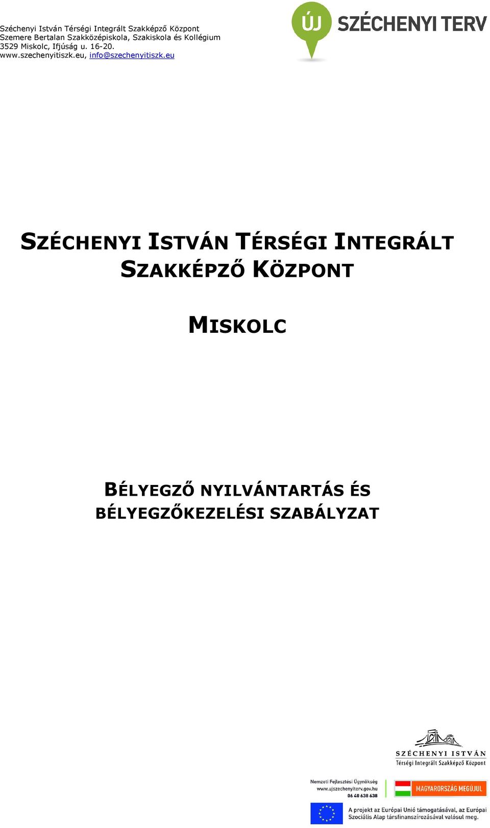 www.szechenyitiszk.eu, info@szechenyitiszk.