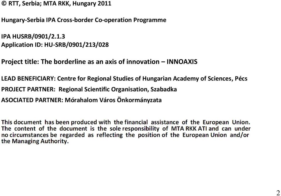 2.1.3 Application ID: HU-SRB/0901/213/028 Project title: The borderline as an axis of innovation