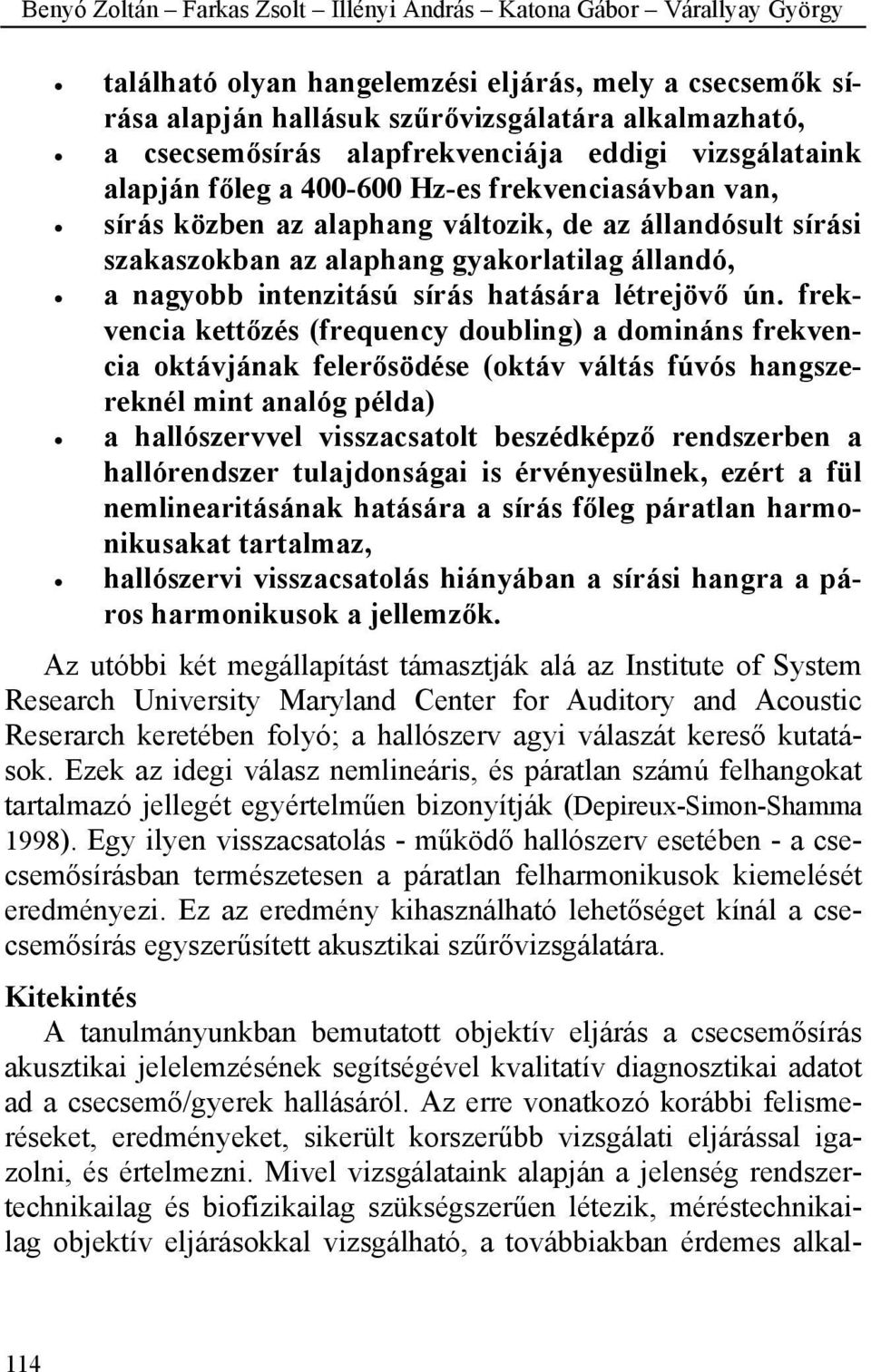 nagyobb intenzitású sírás hatására létrejövő ún.