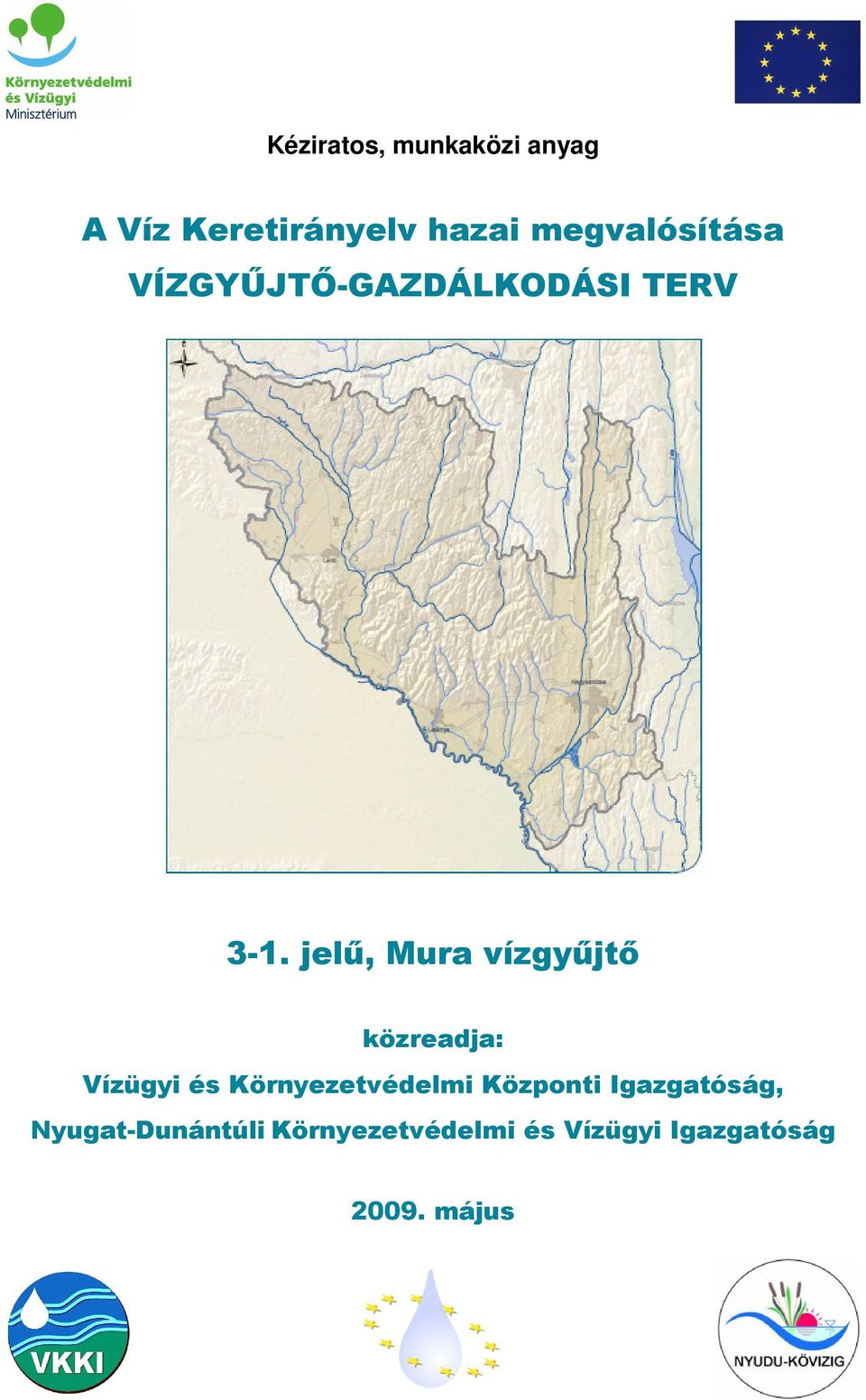 jelő, Mura vízgyőjtı közreadja: Vízügyi és Környezetvédelmi