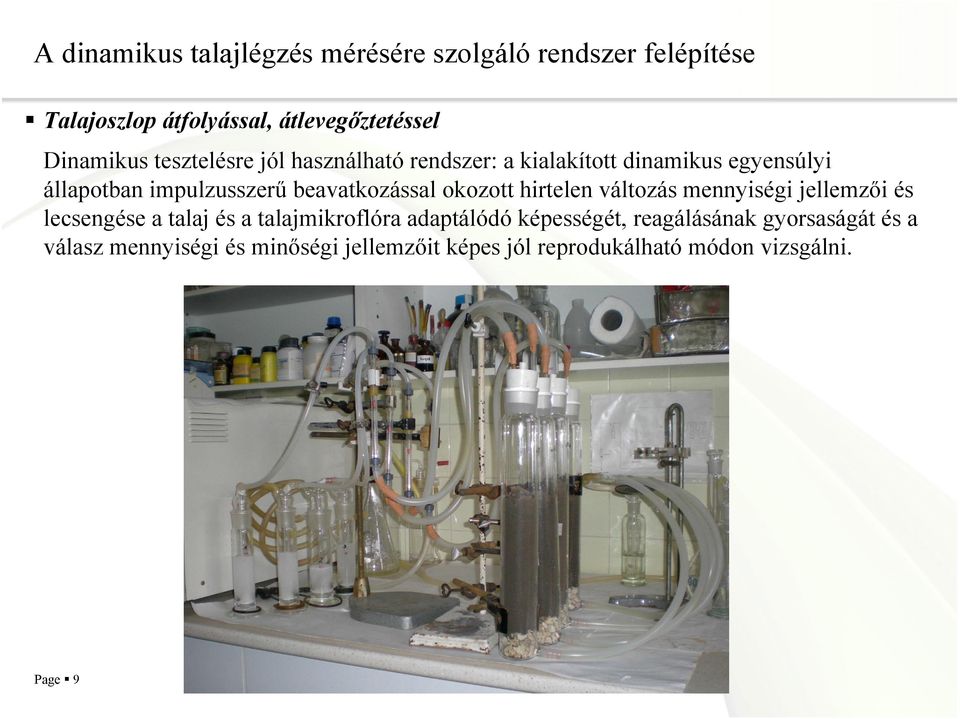 okozott hirtelen változás mennyiségi jellemz i és lecsengése a talaj és a talajmikroflóra adaptálódó képességét,