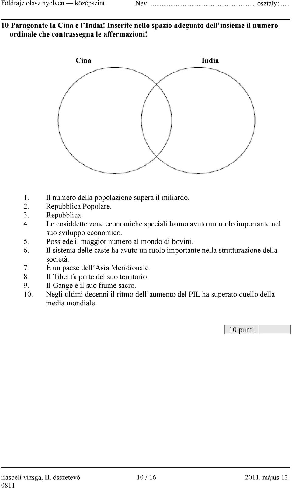 Le cosiddette zone economiche speciali hanno avuto un ruolo importante nel suo sviluppo economico. 5. Possiede il maggior numero al mondo di bovini. 6.