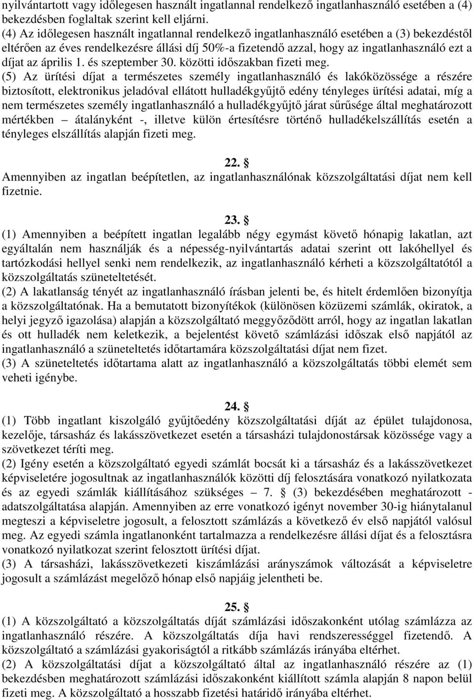 április 1. és szeptember 30. közötti időszakban fizeti meg.